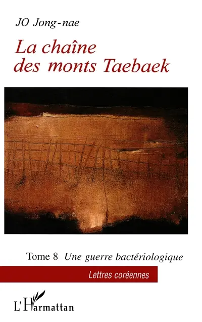 La chaîne des monts Taebaek. Vol. 8. Une guerre bactériologique