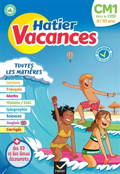 Hatier vacances, CM1 vers le CM2, 9-10 ans : toutes les matières : conforme aux programmes