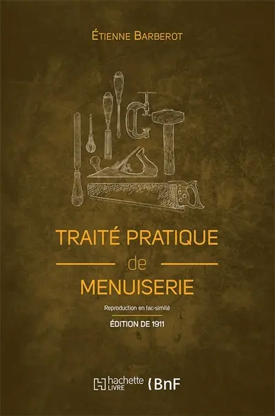 Traité pratique de menuiserie (Ed. 1911)