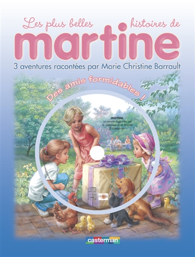 Les plus belles histoires de Martine : 3 aventures. Vol. 1. Des amis formidables !