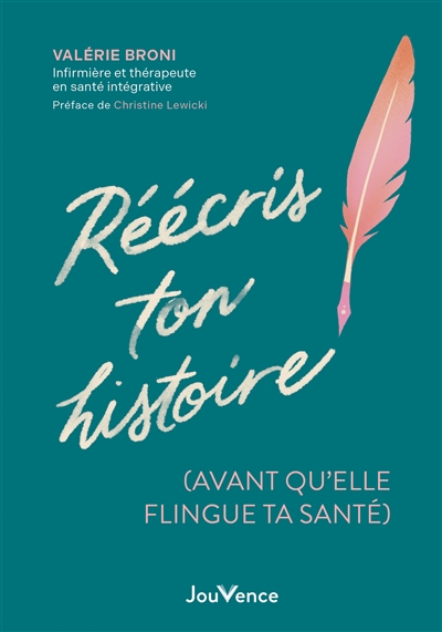 Réécris ton histoire (avant qu'elle ne flingue ta santé)
