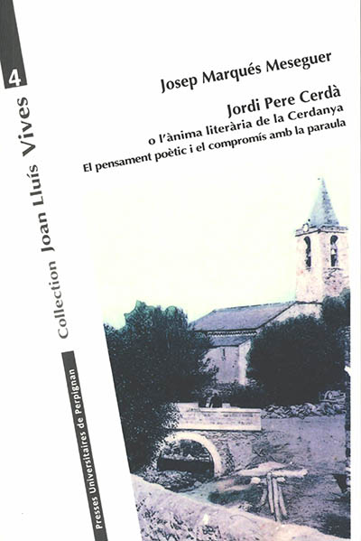 Jordi Pere Cerdà o L'anima literaria de la Cerdanya : el pensament poètic i el compromis amb la paraula