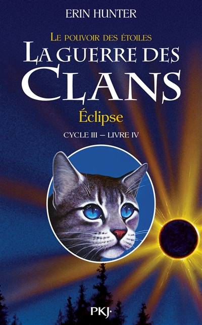 La guerre des clans : cycle 3, le pouvoir des étoiles. Vol. 4. Eclipse