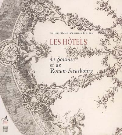 Les hôtels de Soubise et de Rohan-Strasbourg : marchés de construction et de décor