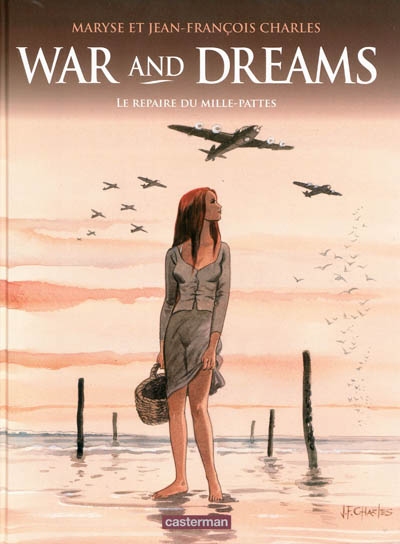 War and dreams. Vol. 3. Le repaire du mille-pattes