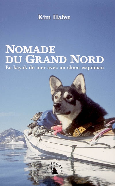 Nomade du Grand Nord : en kayak de mer avec un chien esquimau