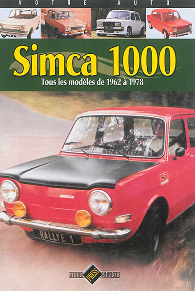 Simca 1000 : tous les modèles de 1962 à 1978