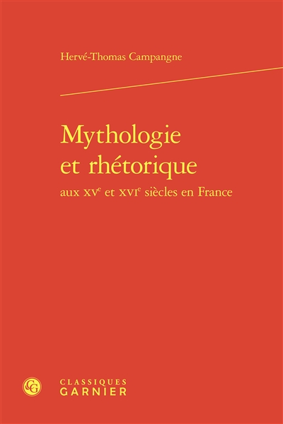Mythologie et rhétorique aux XVe et XVIe siècles en France