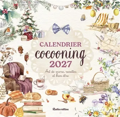 Calendrier cocooning 2027 : art de vivre, recettes et bien-être