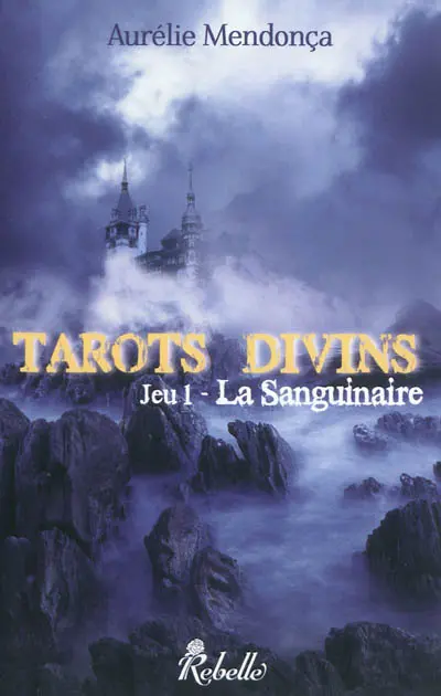 Tarots divins. Vol. 1. La sanguinaire