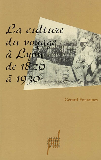 La culture du voyage à Lyon de 1820 à 1930s