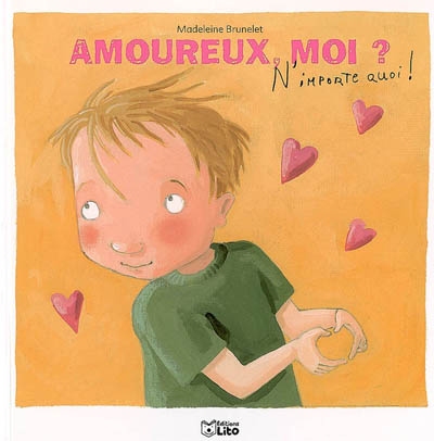 Amoureux, moi ?