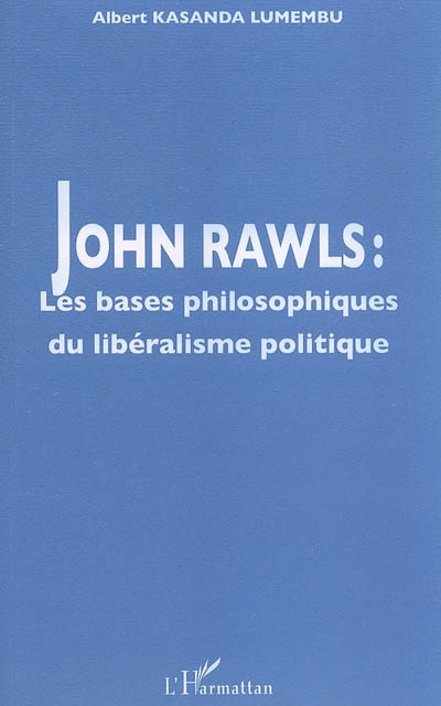 John Rawls : les bases philosophiques du libéralisme politique