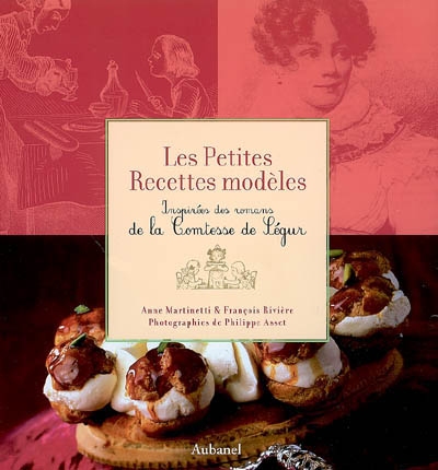 Les petites recettes modèles : inspirées des romans de la comtesse de Ségur