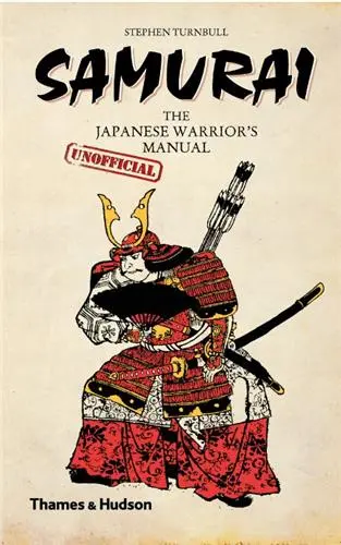 Samurai The Japanese Warrior´s (Unofficial) Manual