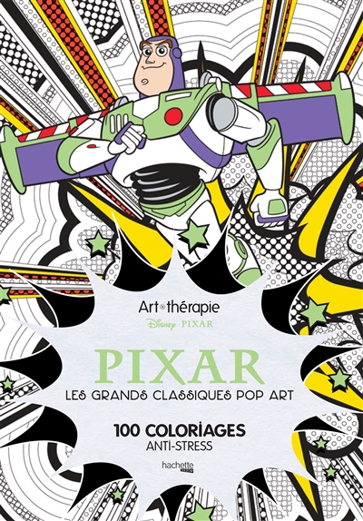 Pixar : les grands classiques pop art : 100 coloriages anti-stress