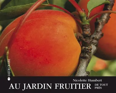 Au jardin fruitier : de tout près