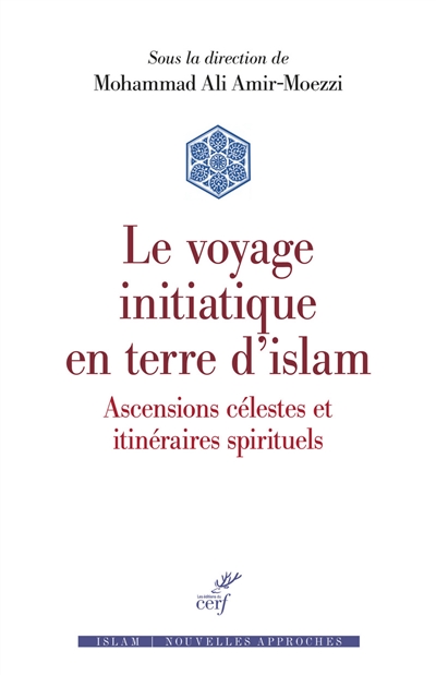 Le voyage initiatique en terre d'islam : ascensions célestes et itinéraires spirituels