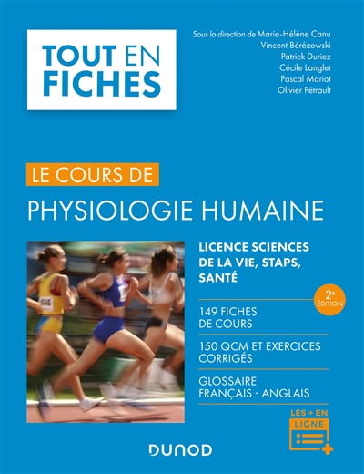 Le cours de physiologie humaine : licence sciences de la vie, STAPS, santé : 149 fiches de cours, 150 QCM et exercices corrigés, glossaire français-anglais