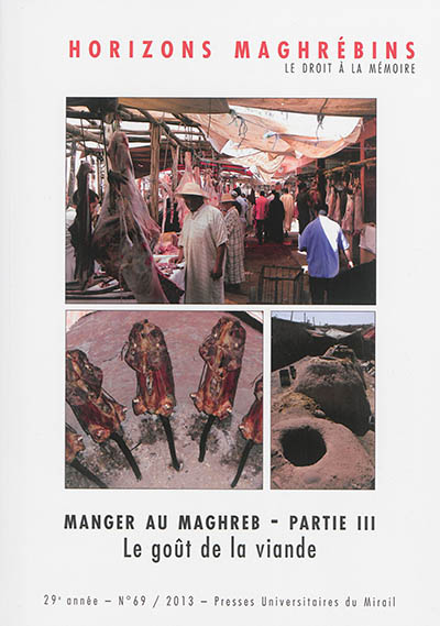 Horizons maghrébins, n° 69. Manger au Maghreb : le goût de la viande : partie III
