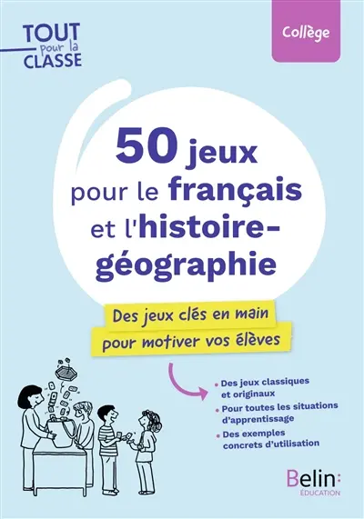 50 jeux pour le français et l'histoire géographie : des jeux clés en main pour motiver vos élèves