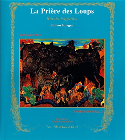 Les Romané Chavé par eux-mêmes, tome 2 : La prière des loups : et autres récits tsiganes balto-slaves