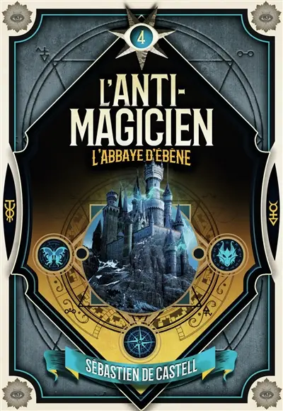 L'anti-magicien. Vol. 4. L'abbaye d'ébène