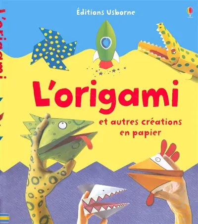 L'origami : et autres créations en papier