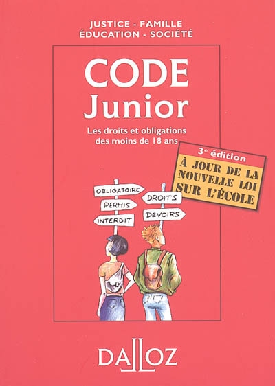 Code junior : justice, famille, éducation, société : les droits et obligations des moins de 18 ans