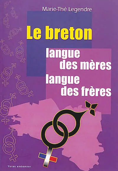 Le breton : langue des mères, langue des frères : le maintien du breton dans cinq familles du Trégor