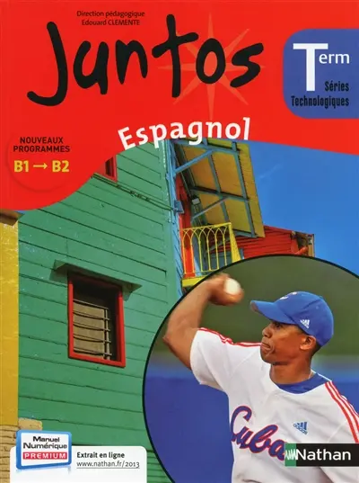 Juntos, espagnol terminale technologique B1-B2 : manuel de l'élève