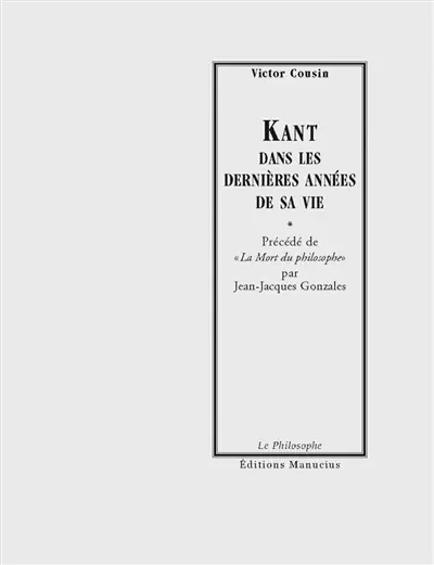 Kant dans les dernières années de sa vie. La mort du philosophe