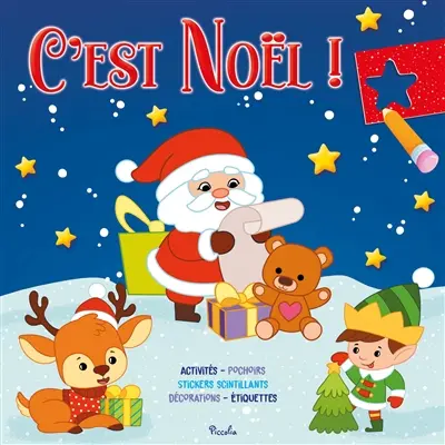 C'est Noël ! : activités, pochoirs, stickers scintillants, décorations, étiquettes