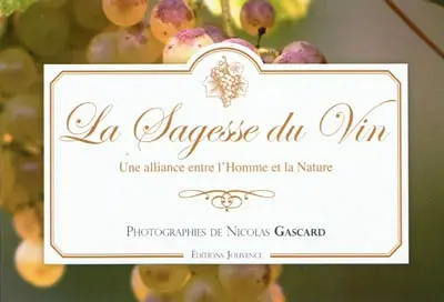 La sagesse du vin : une alliance entre l'homme et la nature