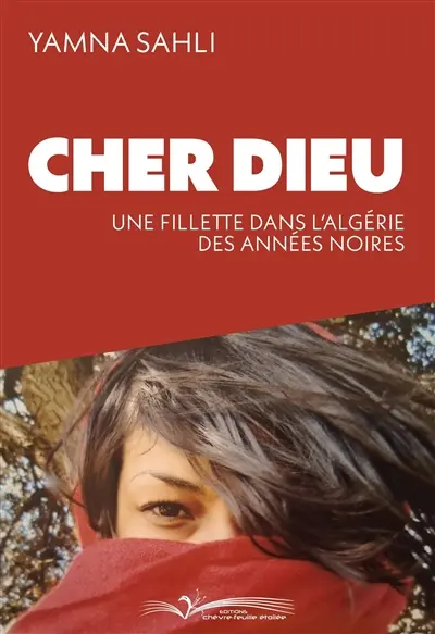 Cher Dieu : une fillette dans l'Algérie des années noires