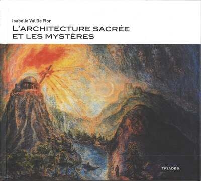 L'architecture sacrée et les mystères : de l'arche de Noé au Goetheanum