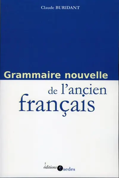 Grammaire nouvelle de l'ancien français