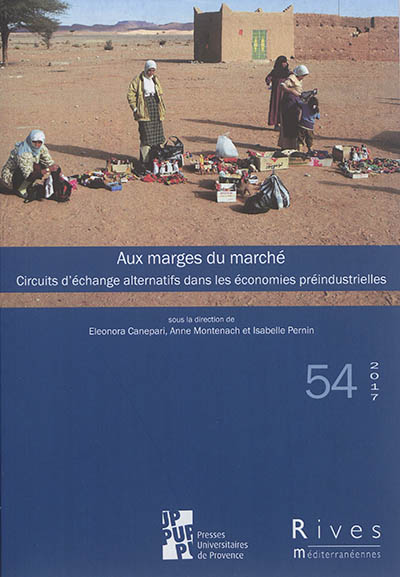Rives méditerranéennes, n° 54. Aux marges du marché : circuits d'échange alternatifs dans les économies préindustrielles