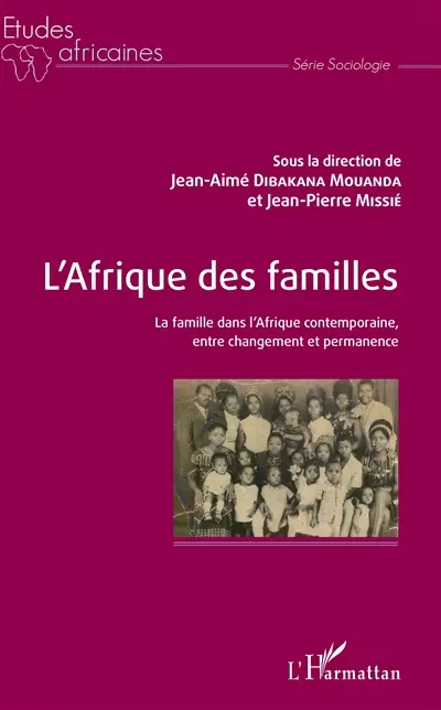 L'Afrique des familles : la famille dans l'Afrique contemporaine, entre changement et permanence