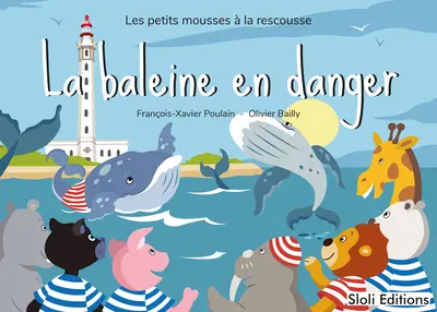 Les petits mousses à la rescousse. Vol. 3. La baleine en danger