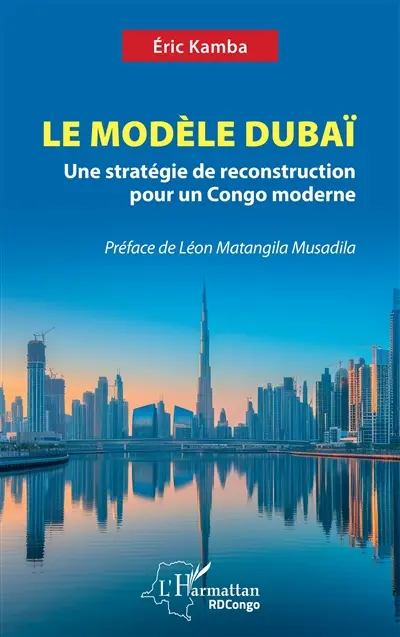 Le modèle Dubaï : une stratégie de reconstruction pour un Congo moderne