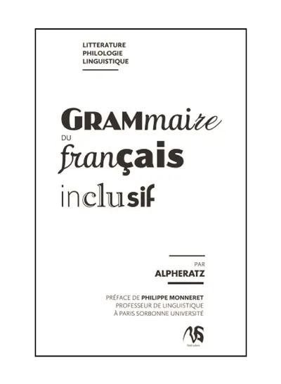 Grammaire du français inclusif : littérature, philologie, linguistique