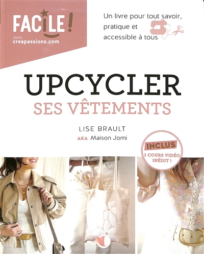 Upcycler ses vêtements : un livre pour tout savoir, pratique et accessible à tous
