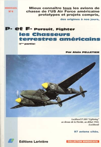P- et F- Pursuit, Fighter, les chasseurs terrestres américains : pourquoi P et F ? Histoire de la désignation des avions de chase terrestres américains. Vol. 1. 1ère partie