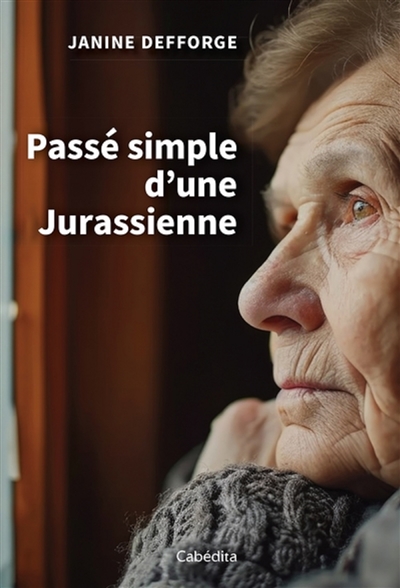 Passé simple d'une Jurassienne : 1920-1990