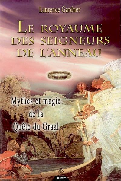 Le royaume des Seigneurs de l'anneau : mythes et magie de la quête du Graal