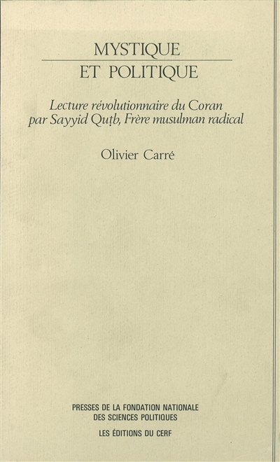 Mystique et politique : lecture révolutionnaire du Coran par Sayyid Qutb, frère musulman radical