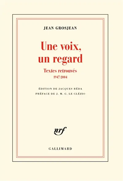 Une voix, un regard : textes retrouvés, 1947-2004