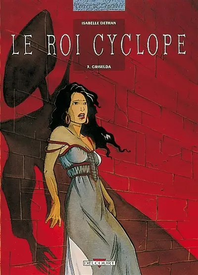 Le roi Cyclope. Vol. 3. Griselda