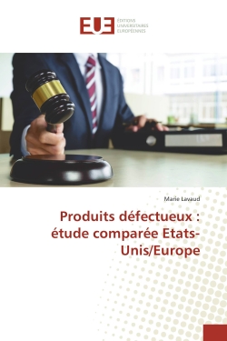 Produits défectueux : étude comparée Etats-Unis/Europe